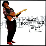 Sherman Robertson - Here & Now