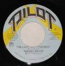 7inch Vinyl Single - Sherry Bryce - The Lady Ain't For Sale