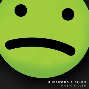 Sherwood & Pinch - Music Killer