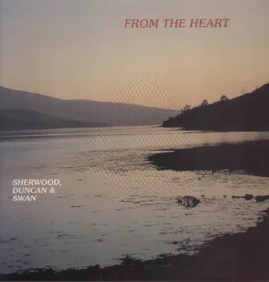 Sherwood, Duncan & Swan - From the heart