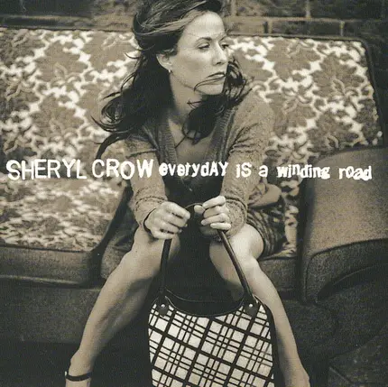 Sheryl Crow - Everyday Is A Winding Road