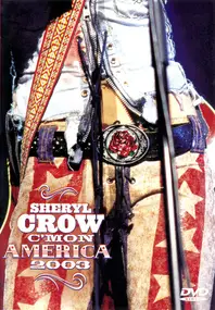 Sheryl Crow - C'Mon America 2003