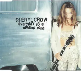 Sheryl Crow - Everyday Is A Winding Road