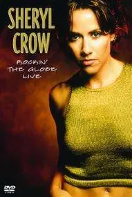 Sheryl Crow - Rockin' the Globe Live