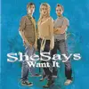 CD - SheSays - Want It