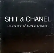 Shit & Chanel - Dagen Har Så Mange Farver