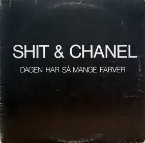 Shit & Chanel - Dagen Har Så Mange Farver