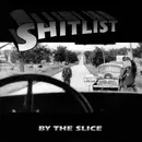 7inch Vinyl Single - Shitlist - By The Slice - White