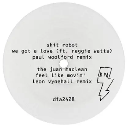 Shit Robot/ Juan Mclean - We Got Love/ Feel Like Movin