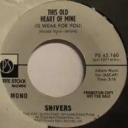 Shivers - This Old Heart Of Mine (Is Weak For You)
