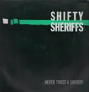 LP - Shifty Sheriffs - Never Trust A Sheriff