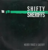 Shifty Sheriffs - Never Trust A Sheriff