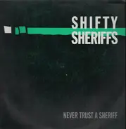 Shifty Sheriffs - Never Trust A Sheriff