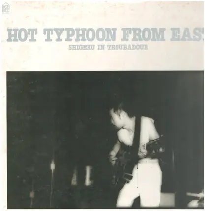 Shigeru Izumiya - Hot Typhoon From East: Shigeru In Troubadour