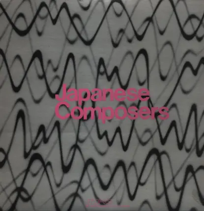 Shin-ichiro Ikebe / Kikuko Massumoto / Yayoi Kitazume / Shigeaki Saegusa - Japanese Composers