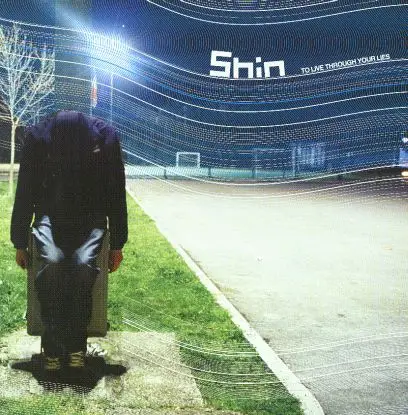 Shin - To Live Through Your Lies