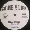 12inch Vinyl Single - Shine 4 Life - Big Boyz / For Show