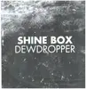 12inch Vinyl Single - Shine Box - Dewdropper - Limited Edition, Numbered