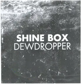 Shine Box - DEWDROPPER