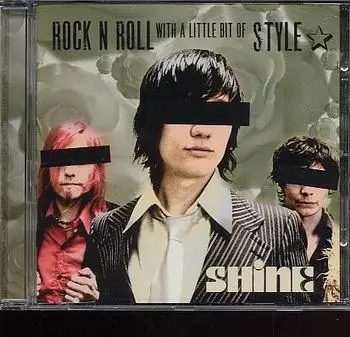 Shine - Rock´n Roll With A Little Bit Of Style