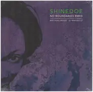 Shinedoe - No Boundaries Remixes Part 2