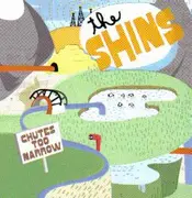 CD - The Shins - Chutes too narrow