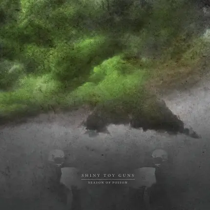 Shiny Toy Guns - Season of Poison