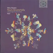 Shiny Gnomes - Yours Gnomefully. A Trip Through The Gnomes` Empire. Vol. 1
