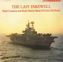 7'' - Ship's Company And Royal Marine Band Of H.M.S. Ark Royal - The Last Farewell