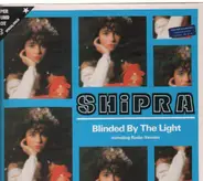 Shipra - Blinded By The Light