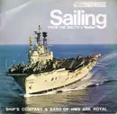 7inch Vinyl Single - Ship's Company And Royal Marine Band Of H.M.S. Ark Royal - Sailing - 4-Prong Push-Out Centre