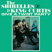 The Shirelles & King Curtis - Give a Twist Party