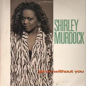 Shirley Murdock - Go On Without You