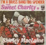 7inch Vinyl Single - Shirley MacLaine , Ballroom Girls - I'm A Brass Band / Big Spender
