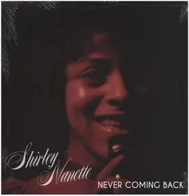 SHIRLEY NANETTE - Never Coming Back