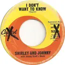 7inch Vinyl Single - Shirley And Johnny - I Don't Want To Know / It Must Be Love