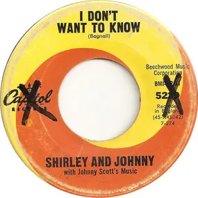 Shirley and Johnny - I Don't Want To Know / It Must Be Love