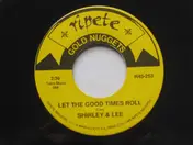 Shirley & Lee - Let The Good Times Roll / Oh How Happy