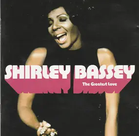 Shirley Bassey - The Greatest Love