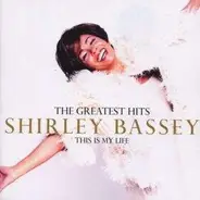 Shirley Bassey - This Is My Life-Greatest Hits