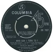 Shirley Bassey - Who Can I Turn To