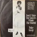 7inch Vinyl Single - Shirley Bassey - Don't Take The Lovers From The World
