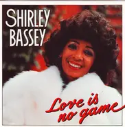 Shirley Bassey - Love Is No Game