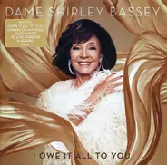 Shirley Bassey - I Owe It All To You