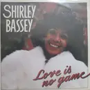 7inch Vinyl Single - Shirley Bassey - Love Is No Game