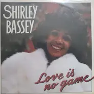 Shirley Bassey - Love Is No Game