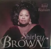 CD - Shirley Brown - The Soul Of A Woman