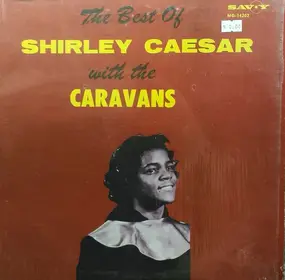Shirley Caesar - The Best of Shirley Caesar with the Caravans