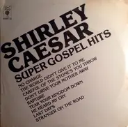 Shirley Caesar - Super Gospel Hits