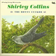 Shirley Collins - The Bonny Cuckoo